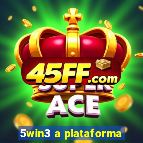 5win3 a plataforma